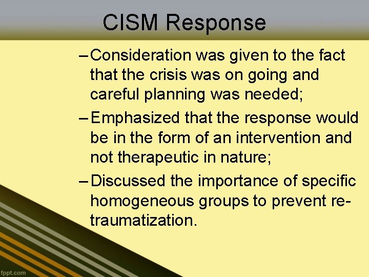 CISM Response – Consideration was given to the fact that the crisis was on