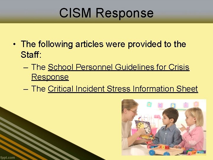 CISM Response • The following articles were provided to the Staff: – The School