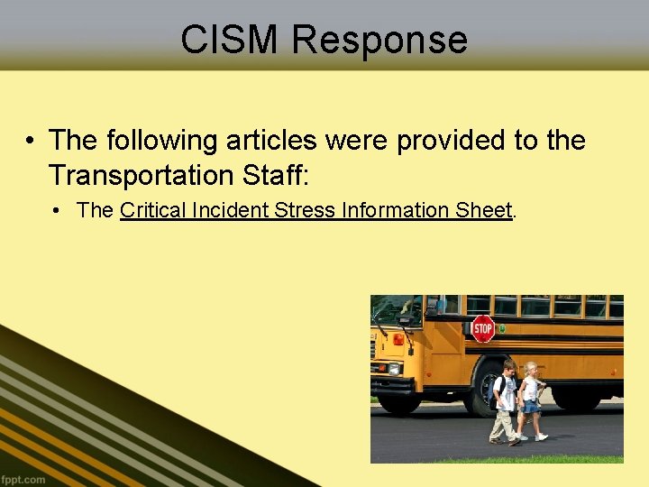 CISM Response • The following articles were provided to the Transportation Staff: • The