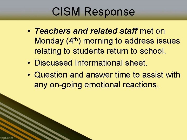 CISM Response • Teachers and related staff met on Monday (4 th) morning to