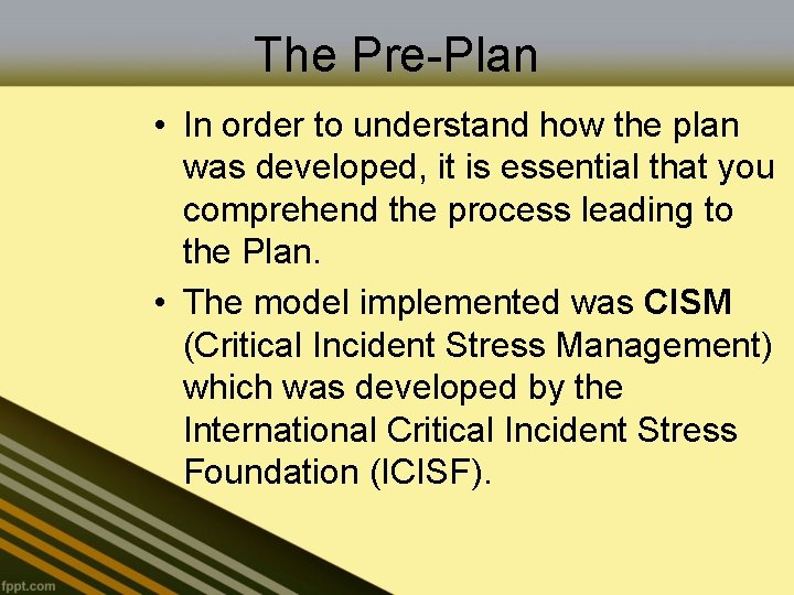 The Pre-Plan • In order to understand how the plan was developed, it is