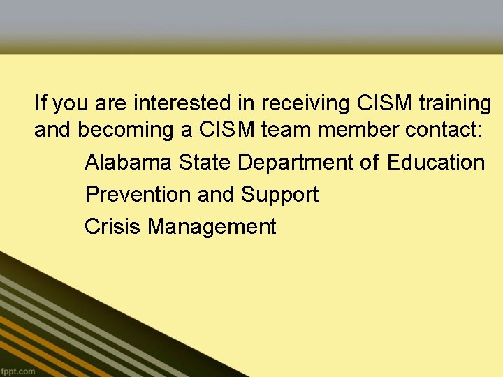 If you are interested in receiving CISM training and becoming a CISM team member