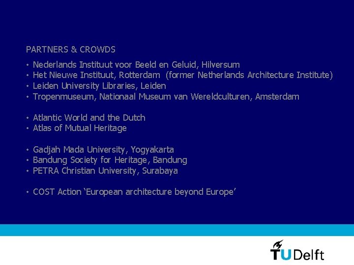 PARTNERS & CROWDS • • Nederlands Instituut voor Beeld en Geluid, Hilversum Het Nieuwe