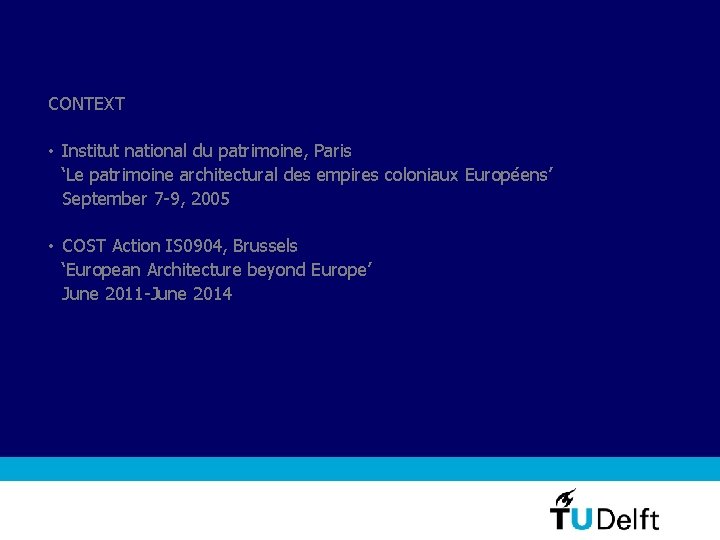CONTEXT • Institut national du patrimoine, Paris ‘Le patrimoine architectural des empires coloniaux Européens’