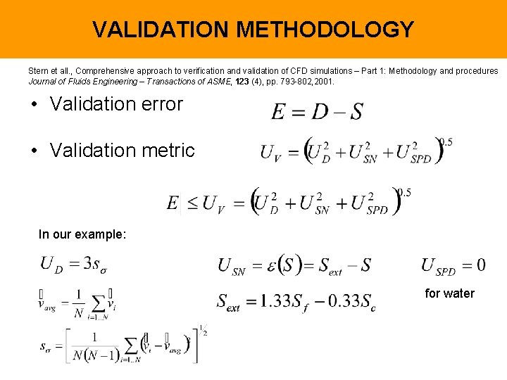 VALIDATION METHODOLOGY Stern et all. , Comprehensive approach to verification and validation of CFD