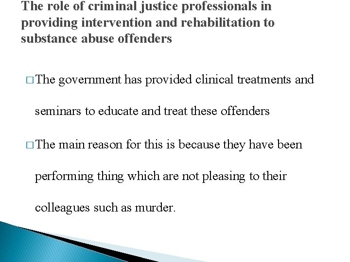 The role of criminal justice professionals in providing intervention and rehabilitation to substance abuse