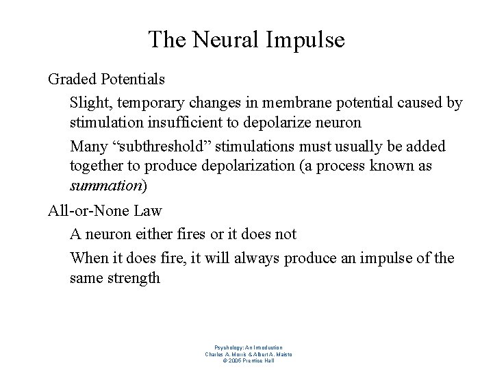 The Neural Impulse l Graded Potentials – Slight, temporary changes in membrane potential caused