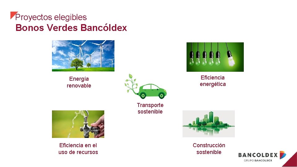 Proyectos elegibles Bonos Verdes Bancóldex Eficiencia energética Energía renovable Transporte sostenible Eficiencia en el