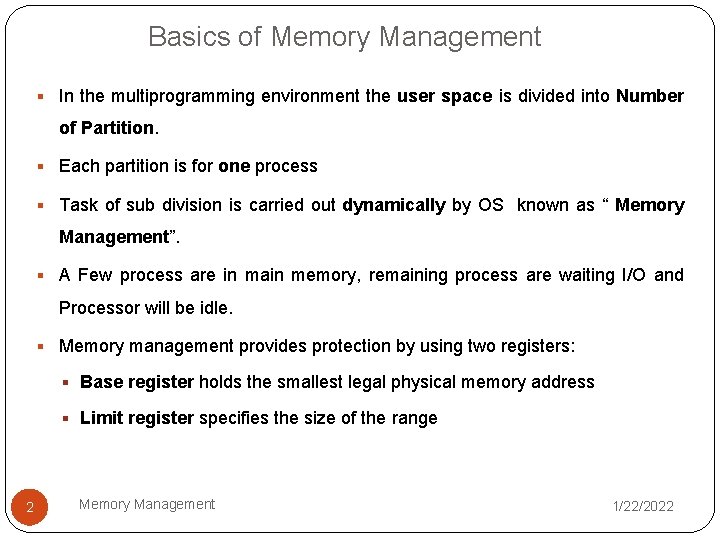 Basics of Memory Management § In the multiprogramming environment the user space is divided Basics of Memory Management § In the multiprogramming environment the user space is divided