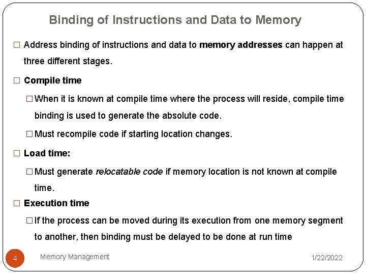 Binding of Instructions and Data to Memory � Address binding of instructions and data Binding of Instructions and Data to Memory � Address binding of instructions and data