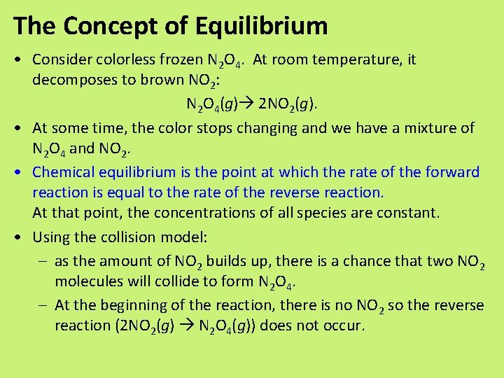 The Concept of Equilibrium • Consider colorless frozen N 2 O 4. At room