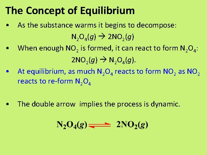 The Concept of Equilibrium • As the substance warms it begins to decompose: N