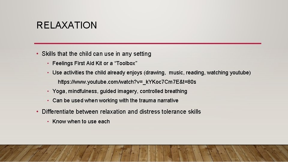 RELAXATION • Skills that the child can use in any setting • Feelings First