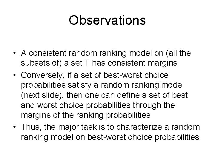 Observations • A consistent random ranking model on (all the subsets of) a set