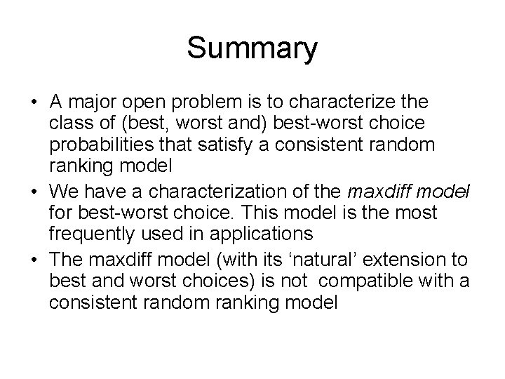Summary • A major open problem is to characterize the class of (best, worst