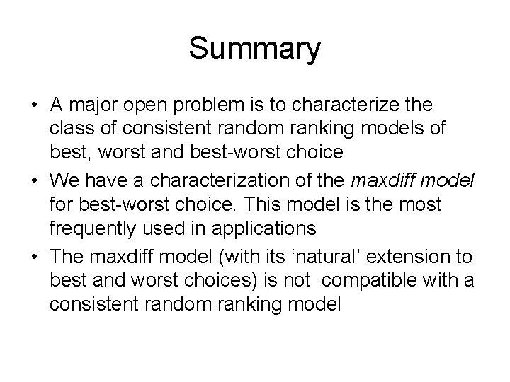 Summary • A major open problem is to characterize the class of consistent random
