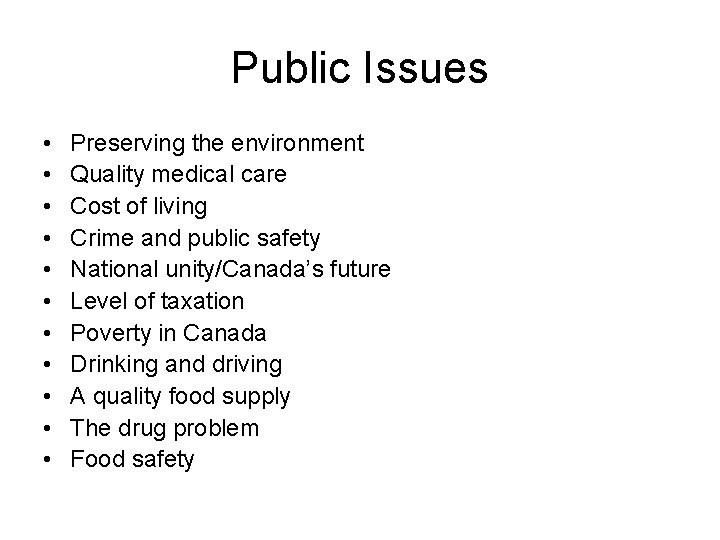 Public Issues • • • Preserving the environment Quality medical care Cost of living