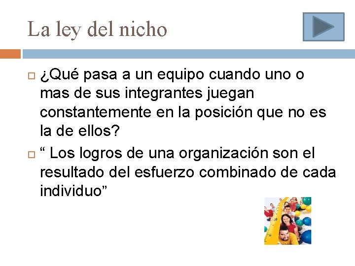 La ley del nicho ¿Qué pasa a un equipo cuando uno o mas de