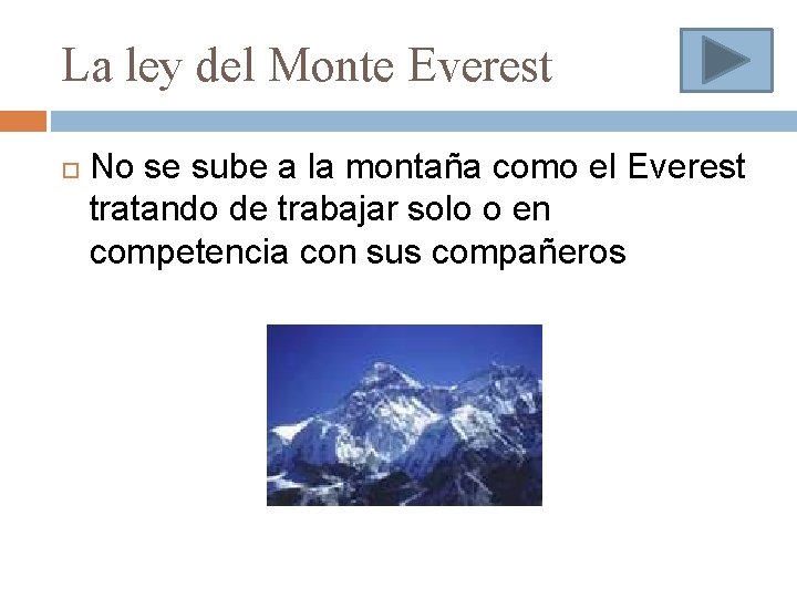 La ley del Monte Everest No se sube a la montaña como el Everest
