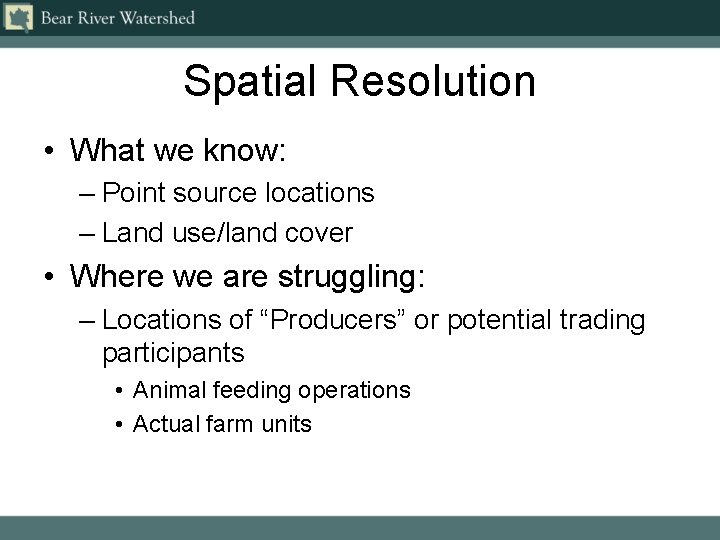 Spatial Resolution • What we know: – Point source locations – Land use/land cover