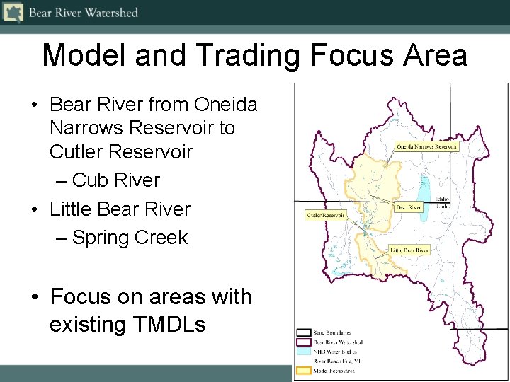 Model and Trading Focus Area • Bear River from Oneida Narrows Reservoir to Cutler