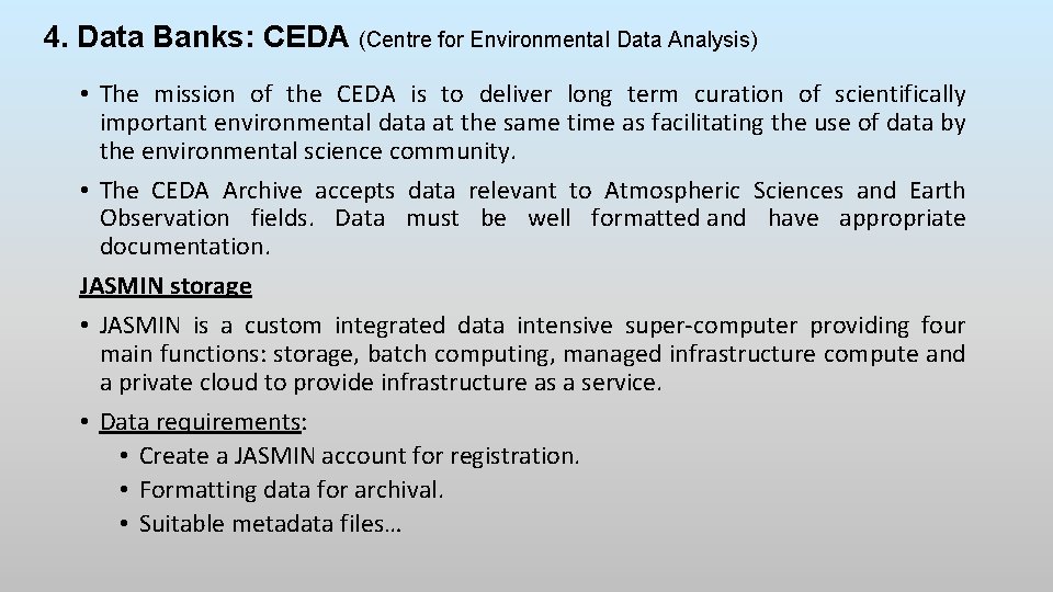 4. Data Banks: CEDA (Centre for Environmental Data Analysis) • The mission of the
