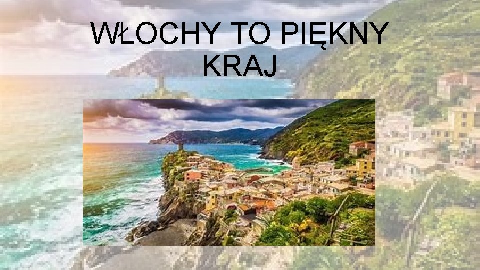 WŁOCHY TO PIĘKNY KRAJ 