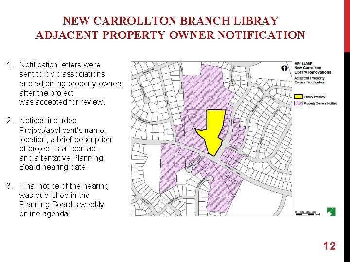 NEW CARROLLTON BRANCH LIBRAY ADJACENT PROPERTY OWNER NOTIFICATION 1. Notification letters were sent to