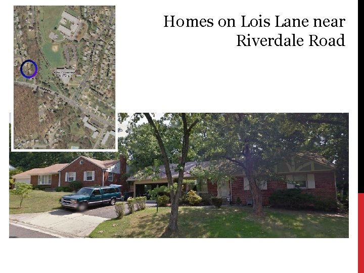 Homes on Lois Lane near Riverdale Road 