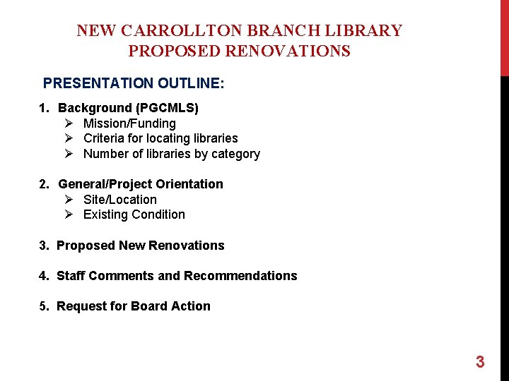 NEW CARROLLTON BRANCH LIBRARY PROPOSED RENOVATIONS PRESENTATION OUTLINE: 1. Background (PGCMLS) Ø Mission/Funding Ø