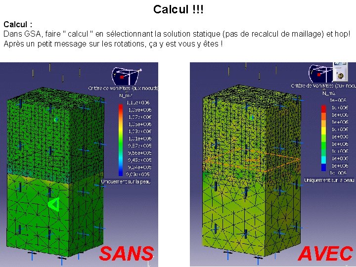 Calcul !!! Calcul : Dans GSA, faire " calcul " en sélectionnant la solution