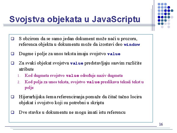 Svojstva objekata u Java. Scriptu q S obzirom da se samo jedan dokument može