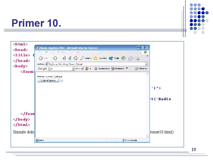 Primer 10. <html> <head> <title> Obrada događaja Click </title> </head> <body> <form> Primer poziva