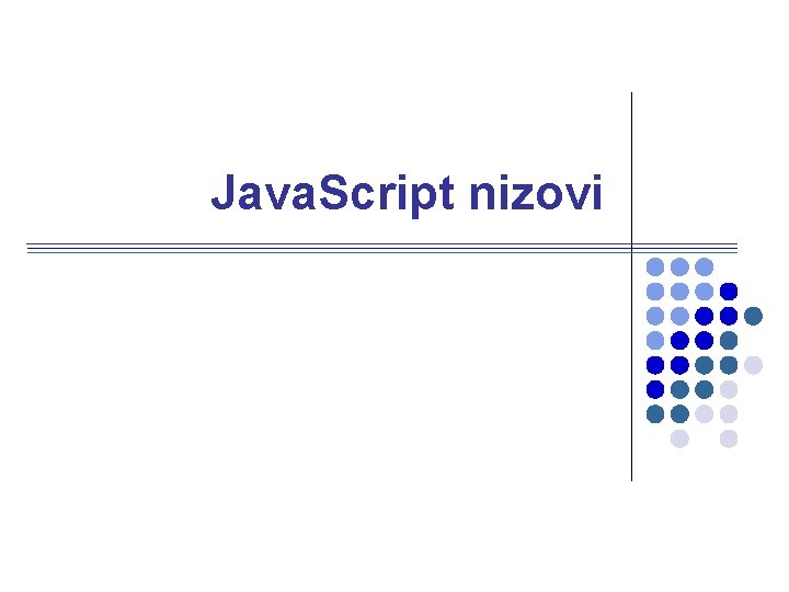 Java. Script nizovi 
