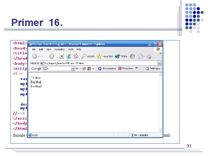 Primer 16. <html> <head> <title> Primer nesortiranog niza </title> </head> <body> <script type="text/javascript"> <!-var