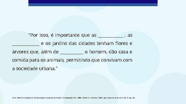 “Por isso, é importante que as ______ , as _______ e os jardins das “Por isso, é importante que as ______ , as _______ e os jardins das