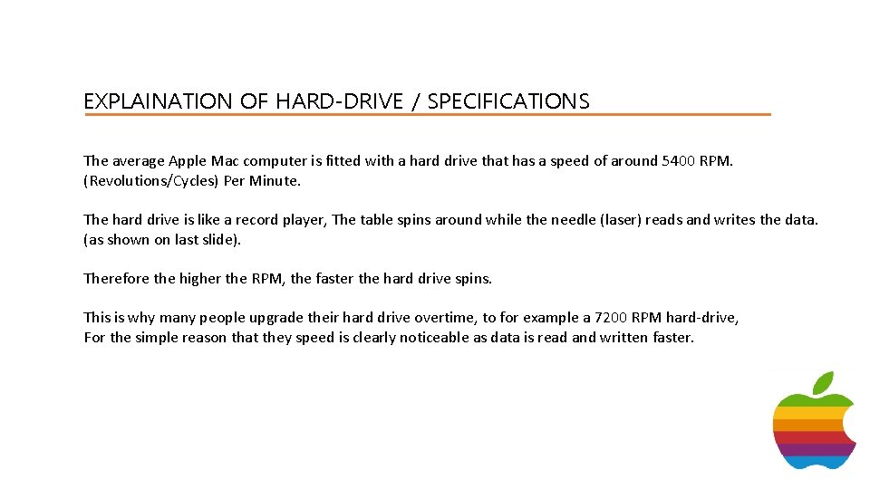 EXPLAINATION OF HARD-DRIVE / SPECIFICATIONS The average Apple Mac computer is fitted with a