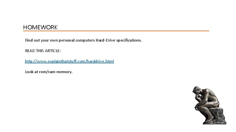 HOMEWORK Find out your own personal computers Hard-Drive specifications. READ THIS ARTICLE: http: //www.