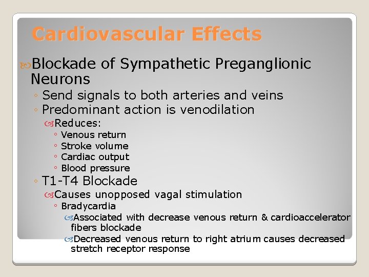 Cardiovascular Effects Blockade Neurons of Sympathetic Preganglionic ◦ Send signals to both arteries and