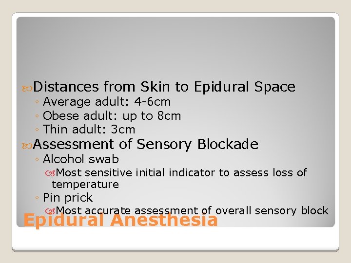  Distances from Skin to Epidural Space ◦ Average adult: 4 -6 cm ◦