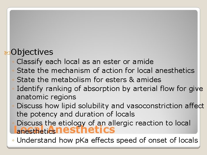  Objectives ◦ Classify each local as an ester or amide ◦ State the