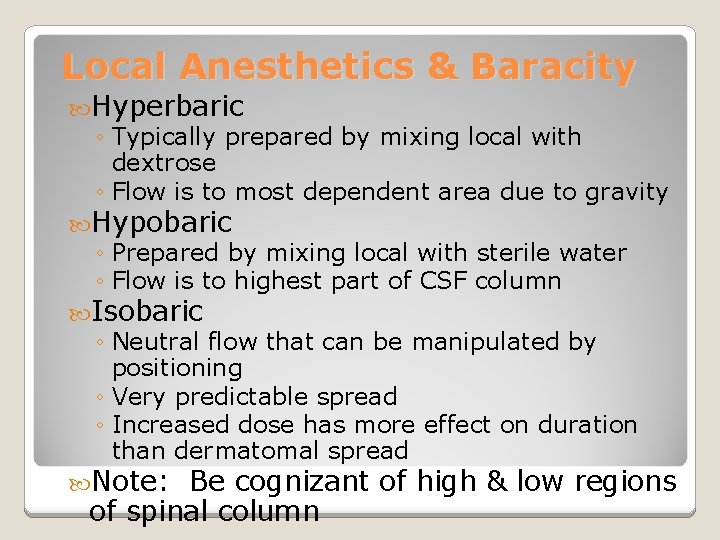 Local Anesthetics & Baracity Hyperbaric ◦ Typically prepared by mixing local with dextrose ◦