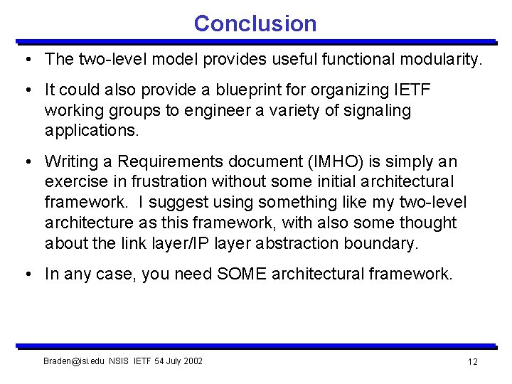 Conclusion • The two-level model provides useful functional modularity. • It could also provide