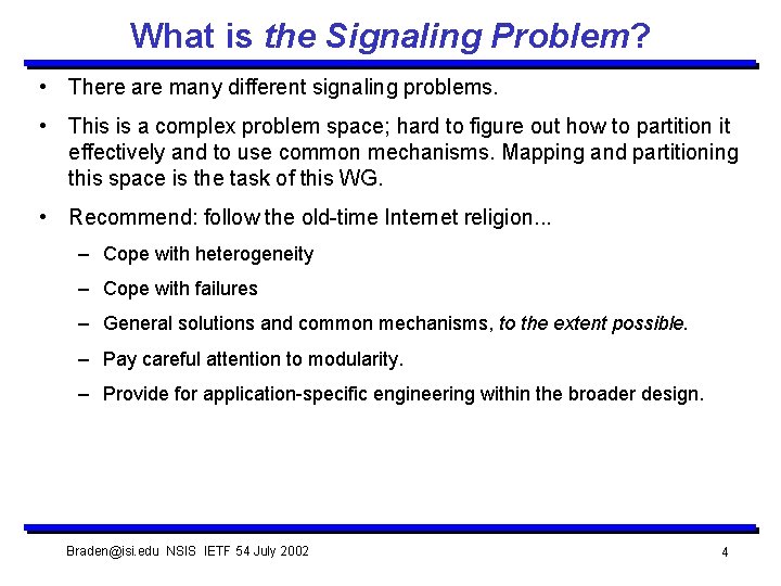 What is the Signaling Problem? • There are many different signaling problems. • This