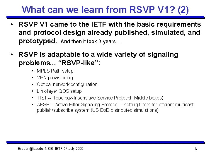 What can we learn from RSVP V 1? (2) • RSVP V 1 came