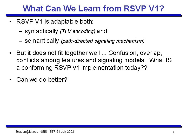 What Can We Learn from RSVP V 1? • RSVP V 1 is adaptable