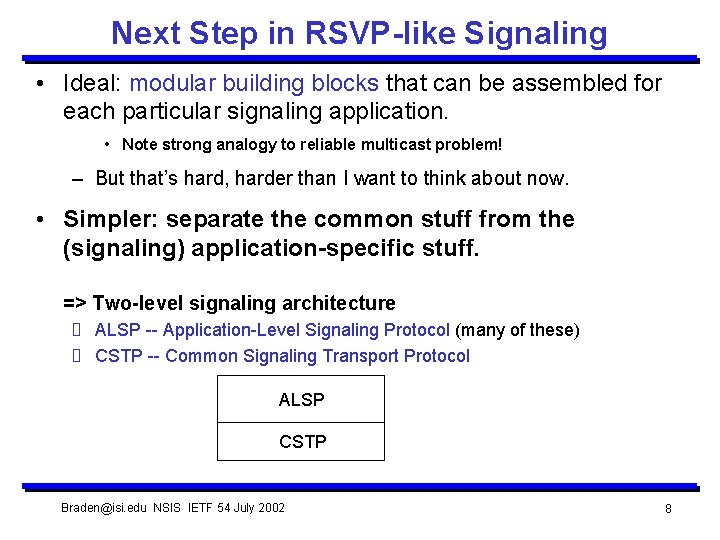 Next Step in RSVP-like Signaling • Ideal: modular building blocks that can be assembled