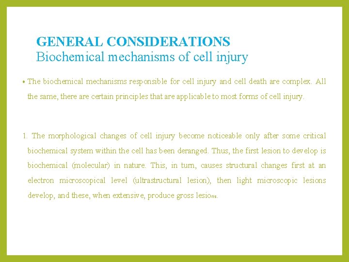 GENERAL CONSIDERATIONS Biochemical mechanisms of cell injury • The biochemical mechanisms responsible for cell