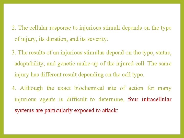 2. The cellular response to injurious stimuli depends on the type of injury, its
