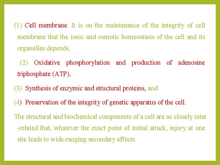 (1) Cell membrane. It is on the maintenance of the integrity of cell membrane